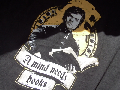 A mind needs books - Tyrion Lanister